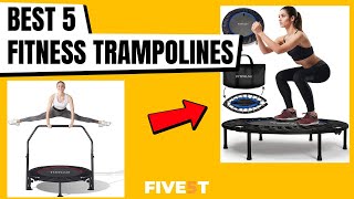 Best 5 Fitness Trampolines 2021