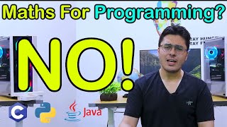 Hate Mathematics? Here's where Maths is not required for Coding?