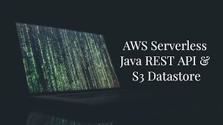 Create: AWS SAM Serverless Java REST API with S3 Datastore
