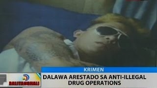 BT: 2 arestado sa anti-illegal drug operations