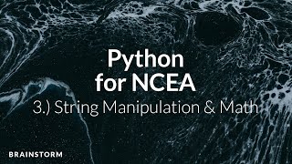Python for NCEA | 3.) String Manipulation & Math