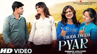 Ke Thoda Thoda Pyaar Hua Tumse | Thoda Thoda Pyar Hua Tumse | Romantic Love Story 2022 |