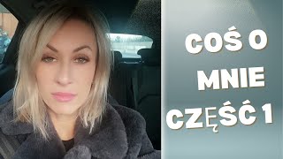 Coś o mnie cz.1