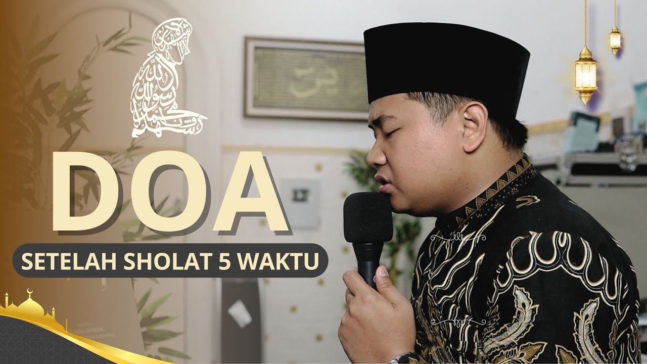 DOA SETELAH SHOLAT 5 WAKTU || LENGKAP TEKS PDF DI DESKRIPSI - YouTube