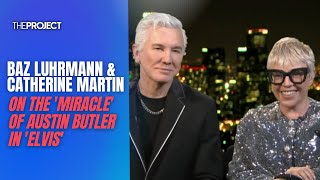 Baz Luhrmann & Catherine Martin On The 'Miracle' Of Austin Butler