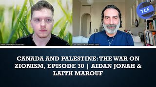 Canada and Palestine: The War on Zionism | Episode 30