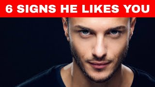 6 Signs a Guy Likes You