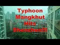 Typhoon Mangkhut Hits Shenzhen!!!