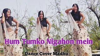 Hum Tumko Nigahon mein  Full video |dance Cover Madhu #bollywood#dance#song