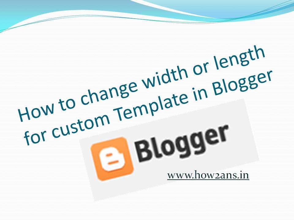 How To Change Width Or Length For Custom Template In Blogger - YouTube