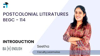 Introduction | Postcolonial Literatures | BEGC 114 | Kerala's #1 IGNOU Coaching Platform #ignou