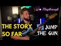 JUMP the GUN | The Story So Far | Guitar Cover | NEW album 