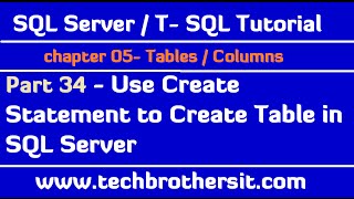 Use Create Statement to Create Table in SQL Server - SQL Server / TSQL Tutorial Part 34