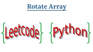 Leetcode Question 189 "Rotate Array" in Python