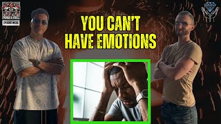 You're Not Allowed To Have Emotions | Forge \u0026 Fuel - Ep. #636