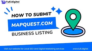 📍 A Beginner's Guide to Creating a Business Listing on Mapquest.com | Tufi Digital