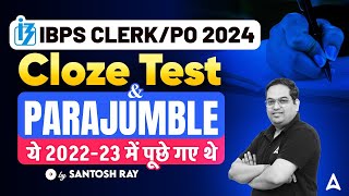 IBPS CLERK/PO 2024 | CLOZE TEST & PARAJUMBLE 2023 QUESTIONS | BY SANTOSH RAY