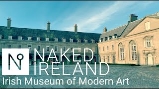 The FANTASTIC Irish Museum of Modern Art, housed in an amazing 17th Century Building must be seen!