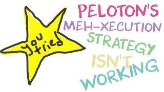 Peloton's Meh-xecution Strategy Isn't Working