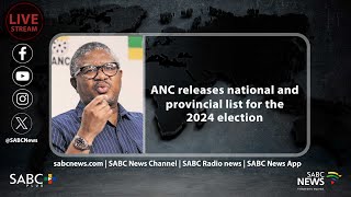 ANC releases national and provincial list for the 2024 elections