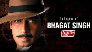The Legend Of Bhagat Singh | Video Jukebox | Ajay Devgn | Amrita Rao | Patriotic Songs Bollywood