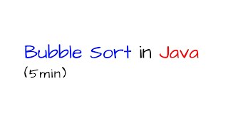 Bubble Sort in Java (5 min)