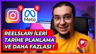 REELSLARI İLERİ TARİHE PLANLAYABİLİYORUZ! ( Meta Business ve Instagram'a Gelen Yeni Güncellemeler )