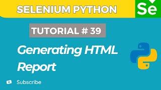 Selenium WebDriver with Python tutorial 39 | Generate HTML Report in Selenium Python
