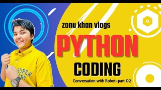 Python Coding Conversation with Robot Advance Feature Part 2| Create Chatbot Conversation with Robot