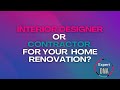 Understand their roles and Engage the right Interior Designer/ Contractor for your home renovation.