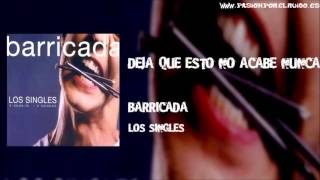 19 DEJA QUE ESTO NO ACABE NUNCA [BARRICADA 1996 - LOS SINGLES]