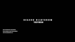 Begenç Allaýarow \