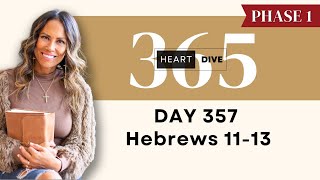 Day 357 Hebrews 11-13 | Daily One Year Bible Study | Audio Bible Reading w/ Commentary
