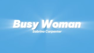 Sabrina Carpenter - Busy Woman (Clean Lyric Video)