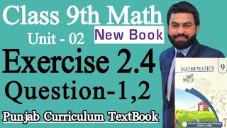 Class 9th Math New book Exercise 2.4 Q1,Q2-Exercise 2.4 Q1,2-9 Maths-9 class Maths New Book E.X 2.4