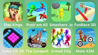 Slap Kings, Pushem All, Smashers.io, Fun Race 3D, Color Fill 3D, The Catapult, Crowd City, Moto X3M
