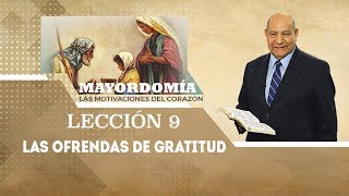 Pr. Bullon - Lección 9 - Las ofrendas de gratitud