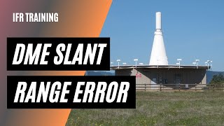 DME Slant Range Error | Does it Matter? | IFR Training