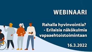 Webinaari: Rahalla hyvinvointia? - Erilaisia näkökulmia vapaaehtoistoimintaan