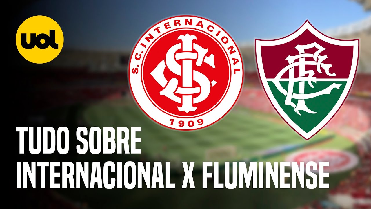 INTERNACIONAL X FLUMINENSE: ONDE ASSISTIR AO VIVO, HORÁRIO E ESCALAÇÕES ...