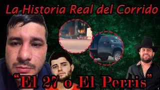 El 27 o el Perris - La Historia Real del Corrido