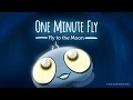 One Minute Fly – Fly To The Moon