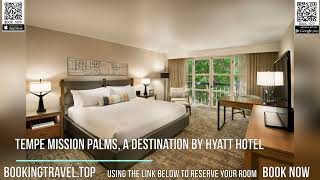 Tempe Mission Palms, a Destination by Hyatt Hotel