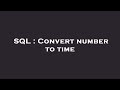 SQL : Convert number to time