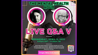 The Mental Health Hour - Live Q&A V (Part 1)
