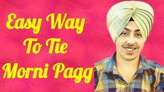 ਪੱਗ ਬੰਨ੍ਹਣ ਦਾ ਸਭ ਤੋਂ ਸੌਖਾ ਤਰੀਕਾ | Easy way to tie morni pagg | How to tie morni pagg | HS Turbanator