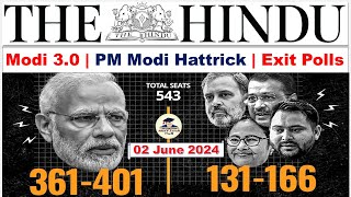 The Hindu Newspaper Analysis | 02 June 2024 | Current Affairs Today | Editorial Analysis | Exit Poll