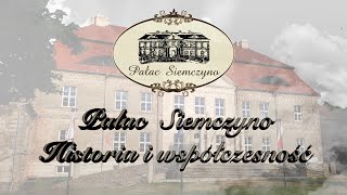 Pałac Siemczyno - historia i współczesność