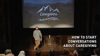 Dr. Mike Lang on Caregiving: How to Start Conversations about Caregiving (15/16)