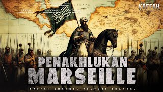 Ekspansi Islam ke Selatan Prancis: Penaklukan Marseille pada Abad ke-8 Masehi